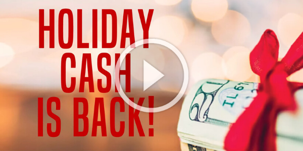 Holiday Cash is Back